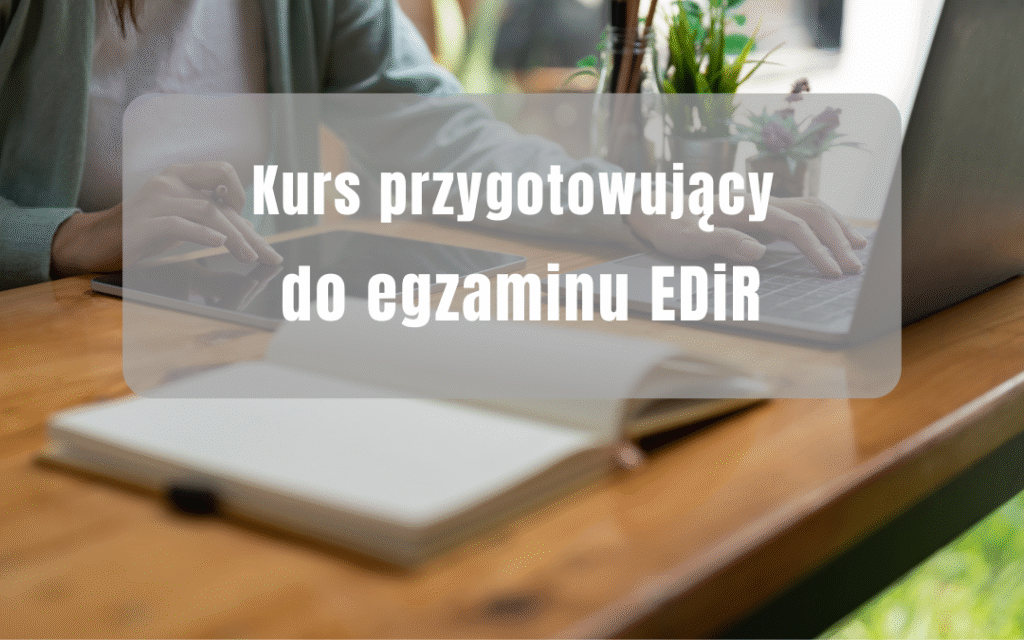 Interaktywny kurs przygotowujący do egzaminu EDiR