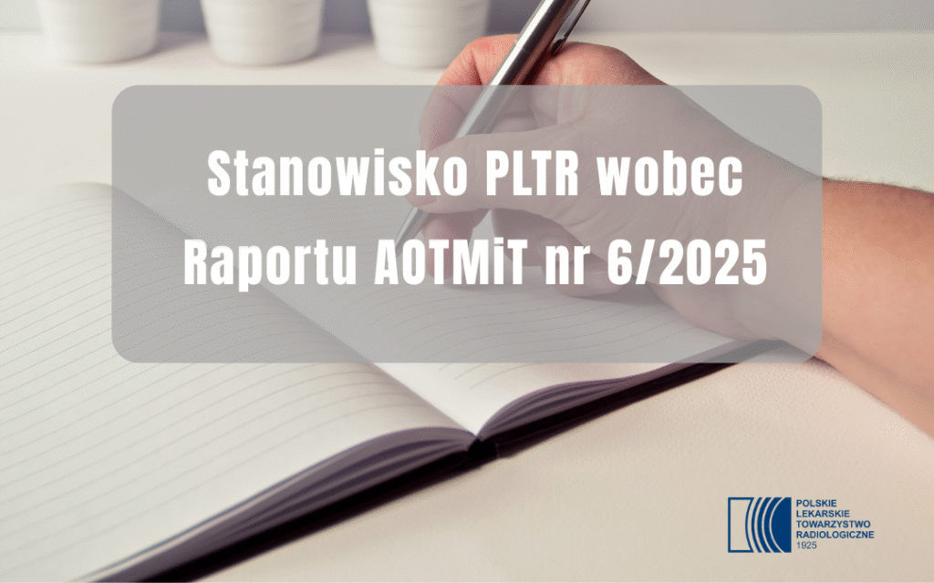 Stanowisko PLTR w sprawie ustalenia taryfy świadczeń gwarantowanych obejmujących badania TK i MR