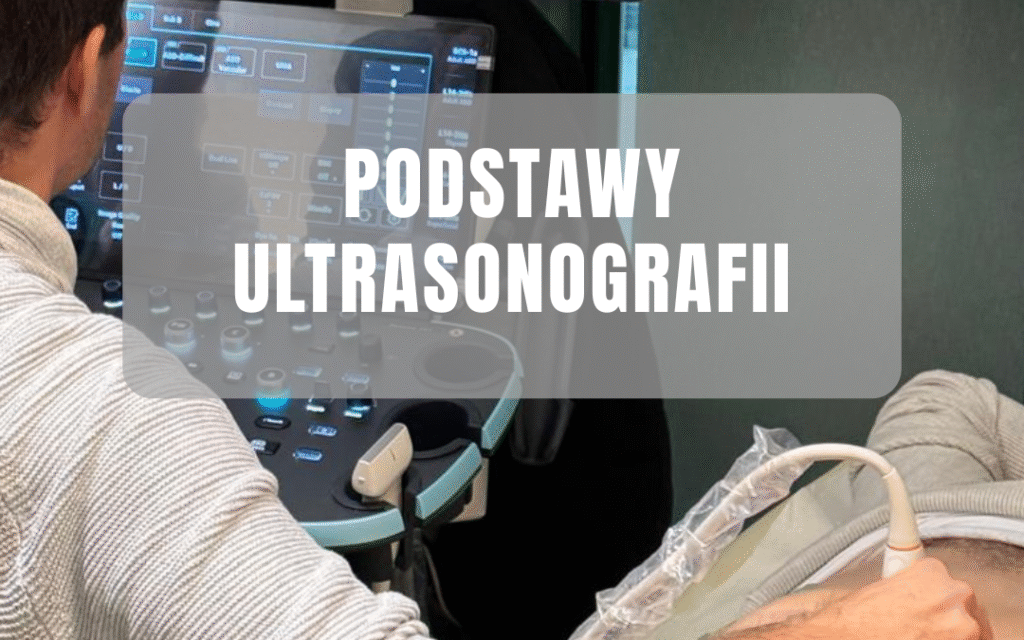 Kurs akredytacyjny PLTR „Podstawy Ultrasonografii”. Otwarta rejestracja