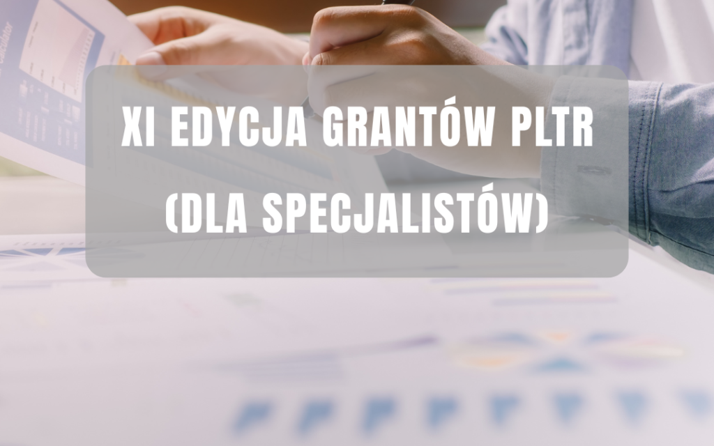 XI edycja Grantów Edukacyjnych PLTR