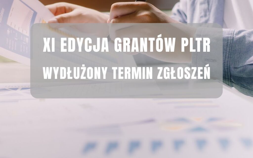 XI edycja Grantów Edukacyjnych PLTR. Wydłużony termin zgłoszeń