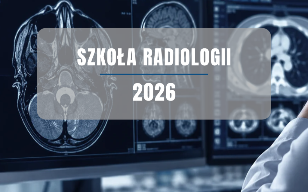 Weź udział w Szkole Radiologii                              